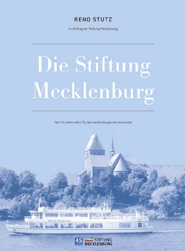 Das Buch »Die Stiftung Mecklenburg. Seit 45 Jahren aktiv für das mecklenburgische Kulturerbe«